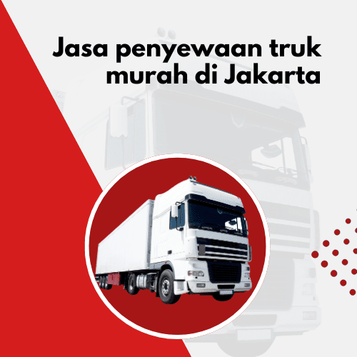 Jasa penyewaan truk murah di Jakarta